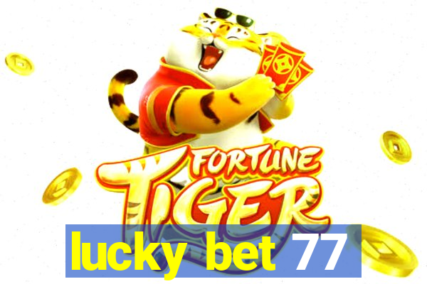 lucky bet 77